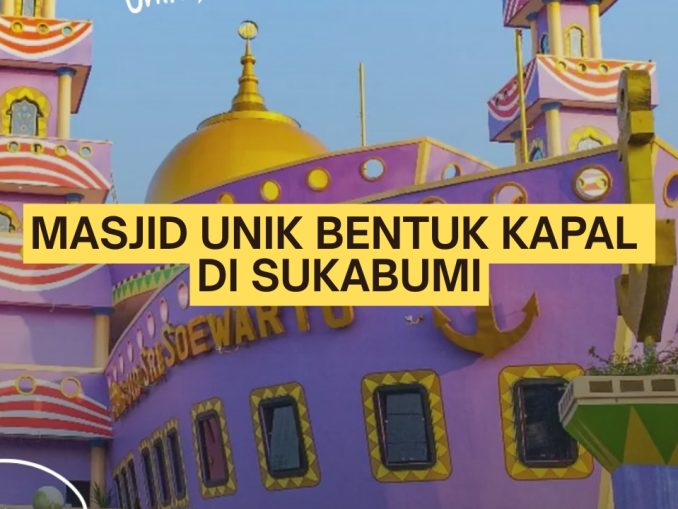 masjid perahu sri soewarto sukabumi berbentuk kapal besar